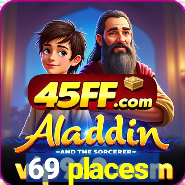 69 places